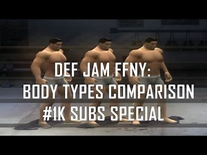 Def Jam FFNY: Body Type Comparison #1k Subs Special