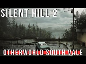SILENT HILL 2 Remake - OTHERWORLD SOUTH VALE Walkthrough
