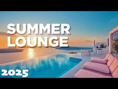 Summer Pool Lounge 2026 - Chillout Vibes 🌅 Beach Mix