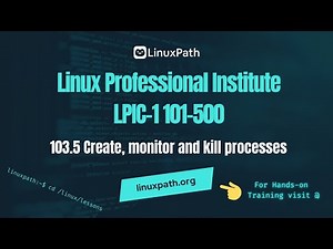 LPIC-1 (101-500) Exam Full Course - Lesson 103.5 Create, monitor and kill processes