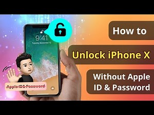 🔓How to Unlock iPhone X/XS/Xs Max without Apple ID & Password - Full Guide