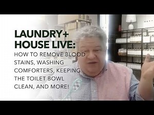 How To Remove Blood Stains, Washing Comforters, Keeping The Toilet Bowl Clean, and More!