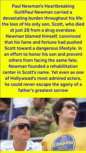 "A Father’s Grief: Paul Newman’s Greatest Heartache"