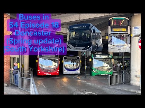 Buses in: S4 Ep18 Doncaster (South Yorkshire) 29/04/2025