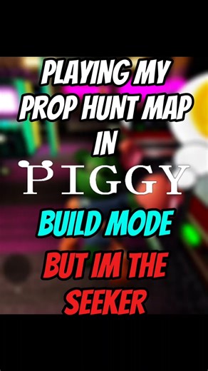 PLAYING MY PROP HUNT MAP IN PIGGY BUILD MODE BUT I'M THE SEEKER?! | (Piggy Build Mode) #piggy #fyp