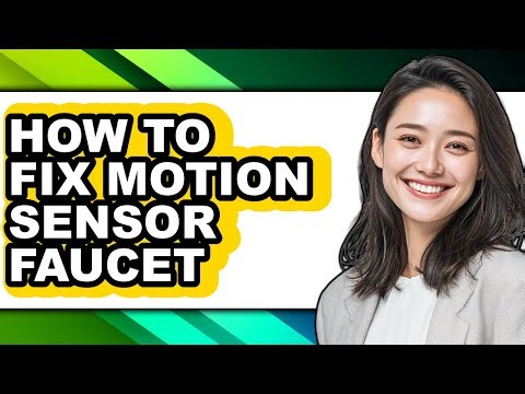 How to Fix Motion Sensor Faucet - Step by Step