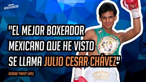 Para Ricardo “Finito” López no existe un boxeador en México como Julio César Chávez, así lo comenta con Javier Alarcón. | Javier Alarcón