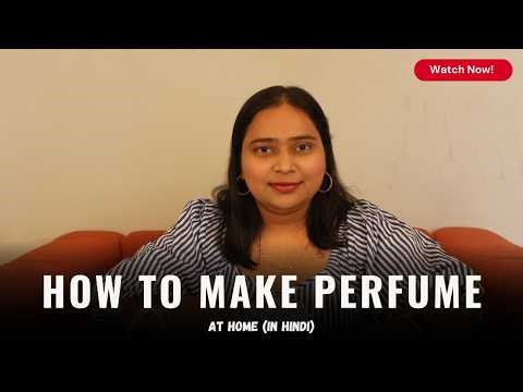 FREE Online PERFUME MAKING COURSE at Home FOR BEGINNERS | How to Make Perfume at home | EASY METHOD