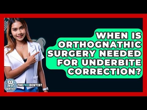 When Is Orthognathic Surgery Needed For Underbite Correction? - The Pro Dentist
