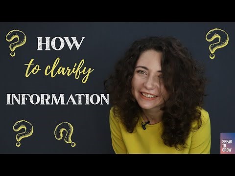 ⁉️ How to Clarify Information