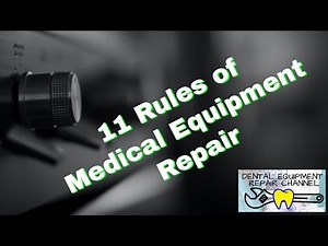 11 Rules of Medical Equipment Repair!