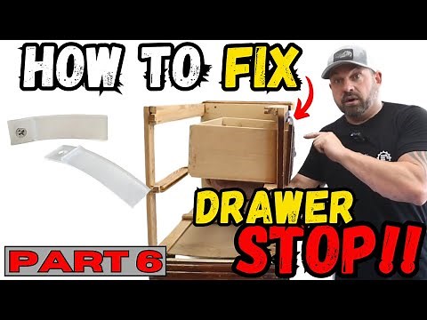 Part 6 Drawer Stop Adding or Replacing Stop // How to fix drawers