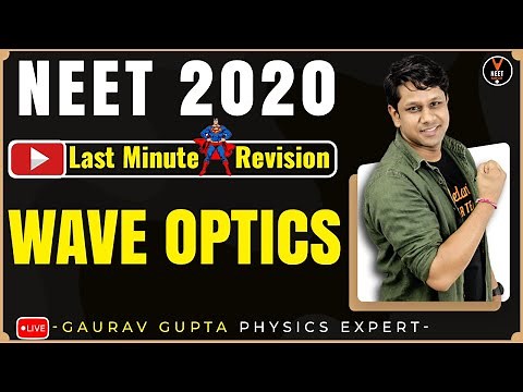 Wave Optics Class 12 Physics | NEET 2020 Preparation | NEET Physics | Gaurav Gupta