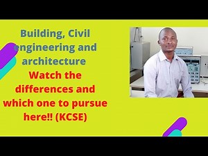 Courses to pursue in Building, Civil engineering and Architecture // KCSE Graduates!
