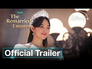 The Remarried Empress | Official Trailer | Disney+ UK