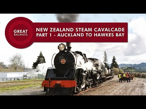 NEW ZEALAND STEAM CAVALCADE - Part 1 - Auckland to Hawkes Bay - English • Great Railways