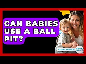 Can Babies Use A Ball Pit? - Raising A Toddler