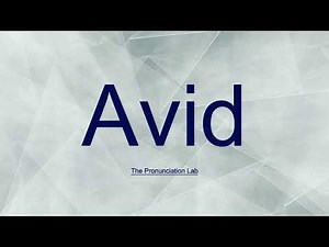 Avid Pronunciation: How to Pronounce Avid — How to Say Avid?