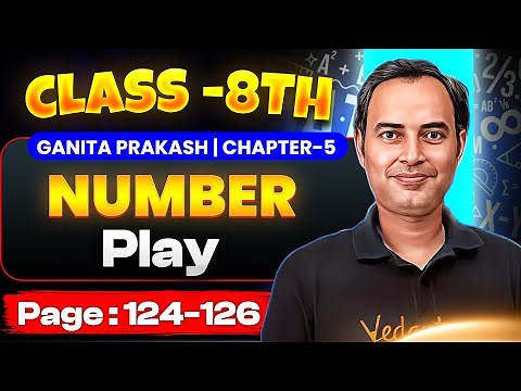 Number Play | Class 8 Maths Chapter 5 | Ganita Prakash Page 124-126 Explained | Rajiv Sir