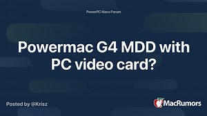 Powermac G4 MDD with PC video card?