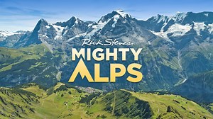 Rick Steves Mighty Alps | Rick Steves' Europe