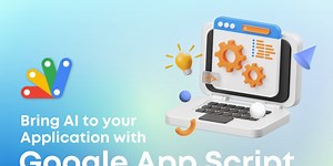 A Step-by-Step Guide to bring AI to your App using Google App Script