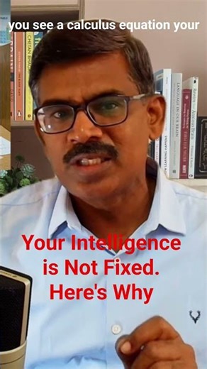 Your Intelligence is Not Fixed. Here's Why