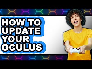 How to Update Your Oculus - Full Guide