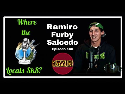 Ramiro Salcedo Furby - Yezzur Skateboards Where The Locals Sk8 Episode 168 (Skateboarding Podcast)