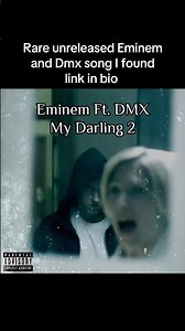 Rare unreleased Eminem ft .Dmx My Darling 2 full track at my YouTube