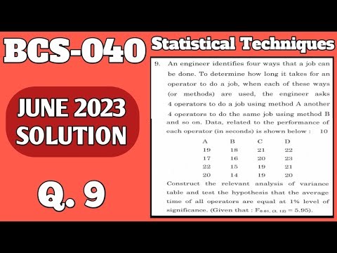 Anova | One Way Anova | Engineer A, B, C, D methods | Bcs 40 solved question paper | bcs40 tutorial