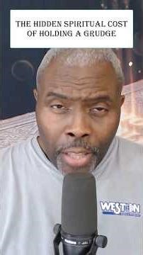 The Hidden Spiritual Cost of Holding a Grudge