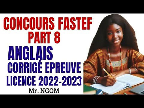 Concours FASTEF Partie 08 - correction épreuves niveau licence 2022 - 2023 #concoursfastef