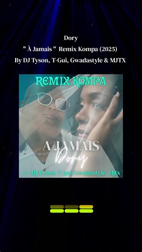 #Dory #DjTyson T-Gui Gwadastyle MJTX #Zouk Kompa Remix 2025 #ZoukChampionsLeague