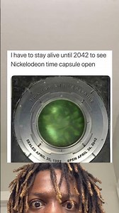 I have to stay alive until 2042 to see Nickelodeon time capsule open