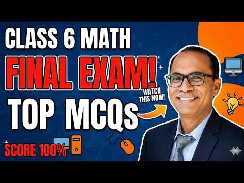 Pass Your 6th Class Math Final! Important MCQs Explained