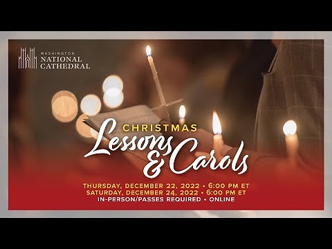 12.24.22 Christmas Eve - Lessons and Carols at Washington National Cathedral