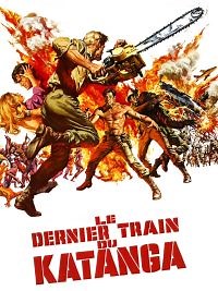 Le Dernier train du Katanga - Film 1968 - Cinetrafic