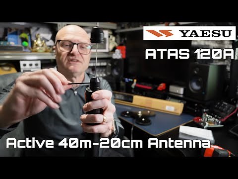 YAESU ATAS 120A Active Tuning System Wideband Antenna, First Look