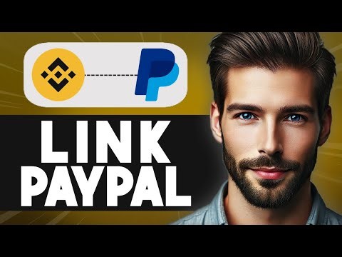 How to Link PayPal to Binance - Easy Guide