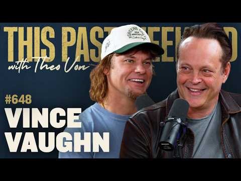 Vince Vaughn | This Past Weekend w/ Theo Von #648