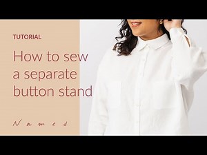 How to Sew a Separate Button Stand | Sewing Tutorials by Named