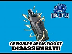 AEGIS BOOST DISASSEMBLY ( GEEKVAPE )
