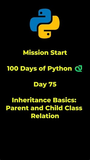 Python Tutorial for Beginners | Day 75 | Inheritance Basics: Parent and Child Class Relation #python