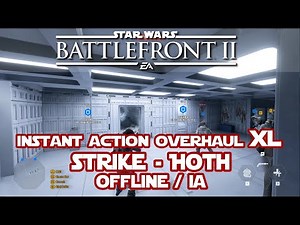 Star Wars Battlefront 2 || OFFLINE STRIKE VS BOTS - INSTANT ACTION OVERHAUL XL IAOXL