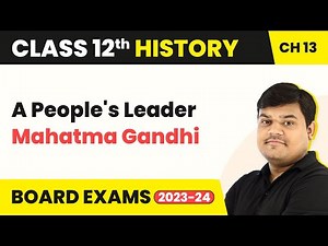 A People's Leader - Mahatma Gandhi | Class 12 History Chapter 13 (2025-26)