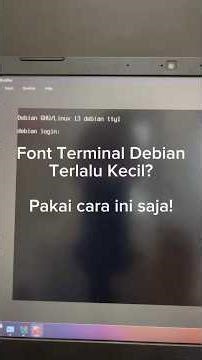 Font Terminal Debian Terlalu Kecil? Pakai Cara Ini Saja!