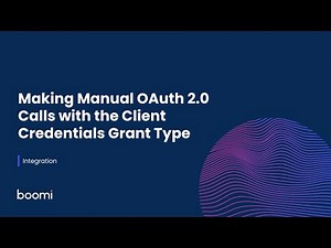 Integration - Making Manual OAuth 2.0 Calls with the Client Credentials Grant Type