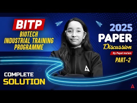 BITP 2025 | Biotech Industrial Training Programme Paper Discussion Part-2 | Complete Solution