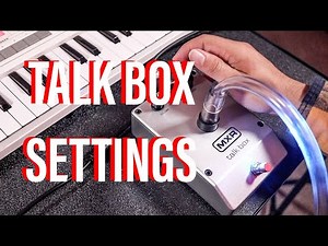 MXR Talk Box Settings